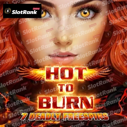 Hot to Burn – 7 Deadly Free Spins